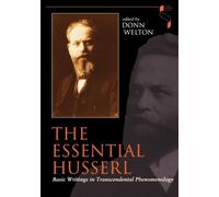 The Essential Husserl: Basic Writings in Transcendental Phenomenology (Studies in Continental Thought)