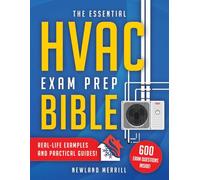 The Essential HVAC Exam Prep Bible: The Ultimate All-In-One Guide with 600 Exam-Ready Questions and Simulation Quizzes for Bulletproof Preparation