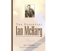 The Essential Ian McHarg: Writings on Design and Nature