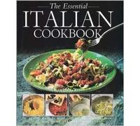 The Essential Italian Cookery: 50 Classic Recipes from Italy with Step-by-step Photographs