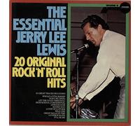 The Essential Jerry Lee Lewis: 20 Original Rock'n'Roll Hits