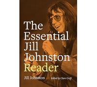 The Essential Jill Johnston Reader