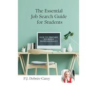 The Essential Job Search Guide for Students: Step-by-step advice for CVs, applications, interviews, networking, and landing your first job (Life After School)