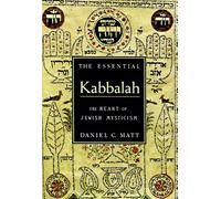 The Essential Kabbalah: The Heart of Jewish Mysticism (Essential (Booksales)): Written by Daniel Chanan Matt, 1998 Edition, (New edition) Publisher: Castle Books,US [Hardcover]