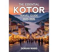 The Essential Kotor Travel Guide 2025-2026
