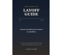 The Essential Layoff Guide: Severance, Unemployment, Health Coverage, and Your First 90 Days After a Job Loss