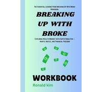 The Essential Lessons From Breaking Up With Broke Workbook:: Exploring Wealth Mindset with Curtis Singleton - Habits, Hustle, and Financial Freedom