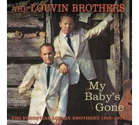 The Essential Louvin Brothers 1955-1964: My Baby's Gone