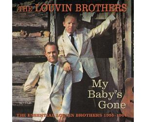 The Essential Louvin Brothers 1955-1964: My Baby's Gone