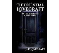 The Essential Lovecraft: 11 Tales that Defined Cosmic Horror