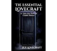 The Essential Lovecraft: 11 Tales that Defined Cosmic Horror