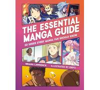 The Essential Manga Guide: 50 Series Every Manga Fan Should Know
