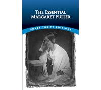The Essential Margaret Fuller (Thrift Editions)