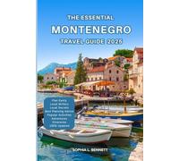 The Essential Montenegro Travel Guide 2025: Things to know before visiting, Best Attractions, Best Hidden Gems, Antiquated Cultures, Culinary Delights, Travel budget, itineraries & Staying Safe
