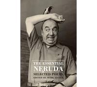 The Essential Neruda: Selected Poems (Bilingual 'facing page' edition)