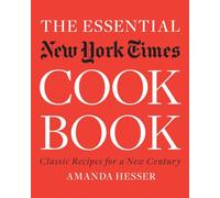 The Essential New York Times Cookbook - Classic Recipes for a New Century