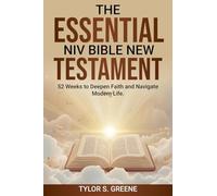 The Essential NIV Bible New Testament: 52 Weeks to Deepen Faith and Navigate Modern Life