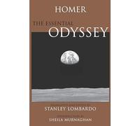 The Essential Odyssey by Homer & Edited and translated by Stanley Lombardo & Introduction by Sheila