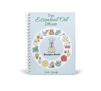 The Essential Oil Diffuser Recipes Book