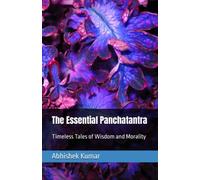 The Essential Panchatantra: Timeless Tales of Wisdom and Morality