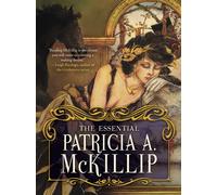 The Essential Patricia A. McKillip