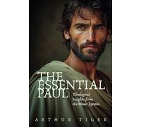 The Essential Paul: Theological Insights from the Minor Epistles: 3 (The Voice of Paul)