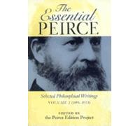 The Essential Peirce, Volume 2: Selected Philosophical Writings (1893-1913)