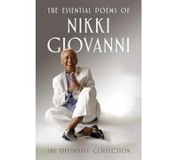The Essential Poems of Nikki Giovanni: The Definitive Collection