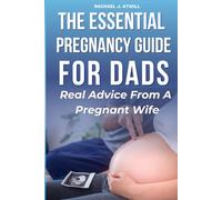 The Essential Pregnancy Guide For Dads: Real Advice From A Pregnant Wife