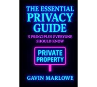 The Essential Privacy Guide: 5 Principles Everyone Should Know