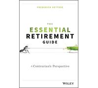 The Essential Retirement Guide: A Contrarian's Perspective
