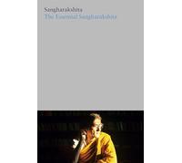 The Essential Sangharakshita: 6 (Complete Works of Sangharakshita)