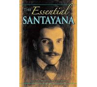 The Essential Santayana: Selected Writings (American Philosophy)