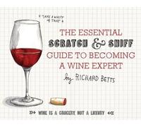 The Essential Scratch & Sniff Guide to Becoming a Wine Expert by Betts, Richard (2013) Board book