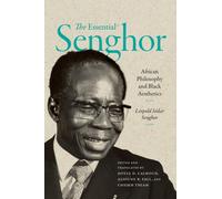 The Essential Senghor : African Philosophy and Black Aesthetics