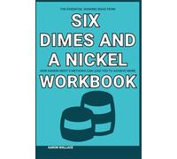 The Essential Sharing Ideas from Six Dimes and a Nickel Workbook: How Damon West’s Methods Can Lead You to Achieve More