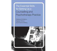The Essential Skills for Setting Up a Counselling and Psychotherapy Practice