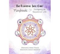 The Essential Soul Care Playbook: Designing an Expansive Life