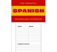 The Essential Spanish Vocabulary Notebook: 120 lined pages, 6x9