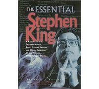 The Essential Stephen King: The Greatest Novels, Short Stories, Movies and Other Creations of the World's Most Popular Writer