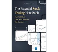 The Essential Stock Trading Handbook: Start With Clarity. Stop Guessing. Trade With Confidence.