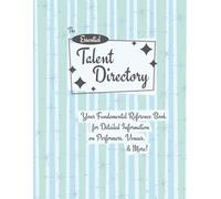 The Essential Talent Directory: The Fundamental Reference Book for Detailed Information on Performers, Venues & More (The Crafty Bat Books Essential Series)