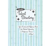 The Essential Talent Directory: The Fundamental Reference Book for Detailed Information on Performers, Venues & More (The Crafty Bat Books Essential Series)