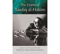 The Essential Tawfiq Al-Hakim: Great Egyptian Writers (Modern Arabic Literature (Paperback)): Plays, Fiction, Autobiography