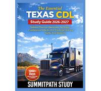 The Essential Texas CDL Study Guide 2026-2027: Tailored Practice Questions, Air Brakes, Combination Vehicles, Pre-Trip Inspection and Skills Test Mastery