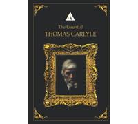 The Essential Thomas Carlyle