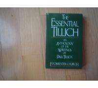 The Essential Tillich: An Anthology of the Writings of Paul Tillich