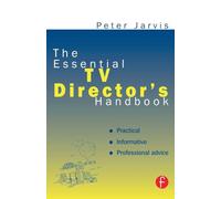 The Essential TV Director's Handbook
