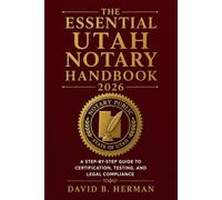 The Essential Utah Notary Handbook 2026: A Step-by-Step Guide to Certification, Testing, and Legal Compliance