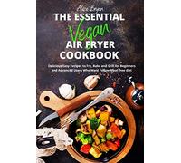 The Essential Vegan Airfryer Cookbook